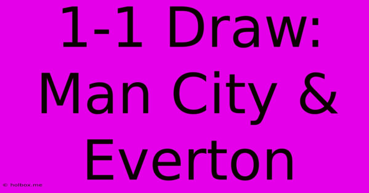 1-1 Draw: Man City & Everton