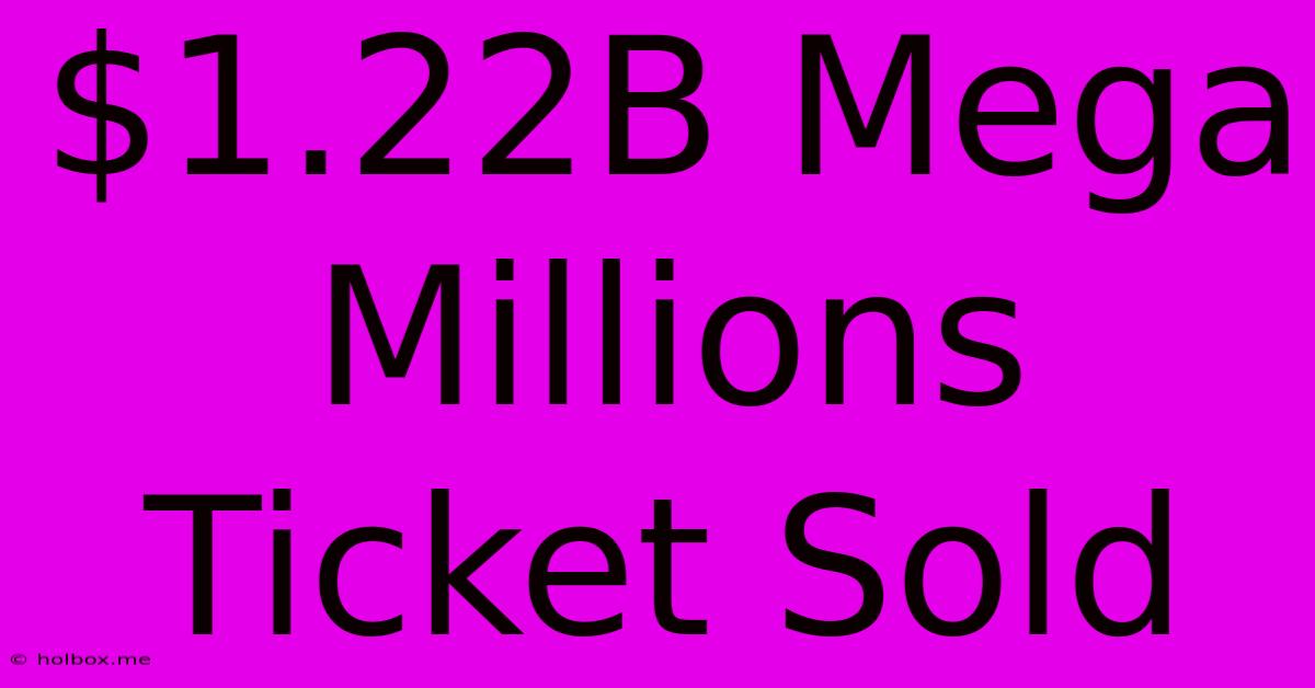 $1.22B Mega Millions Ticket Sold