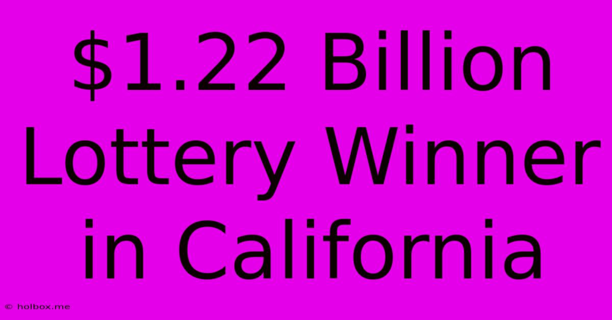 $1.22 Billion Lottery Winner In California