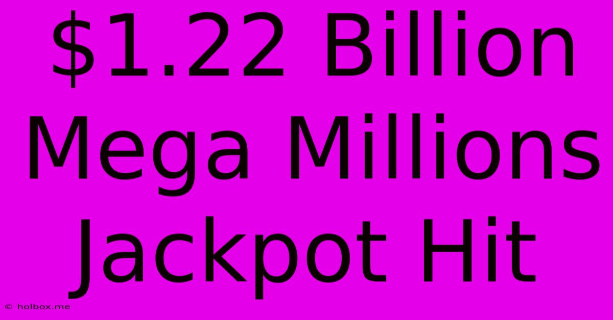 $1.22 Billion Mega Millions Jackpot Hit