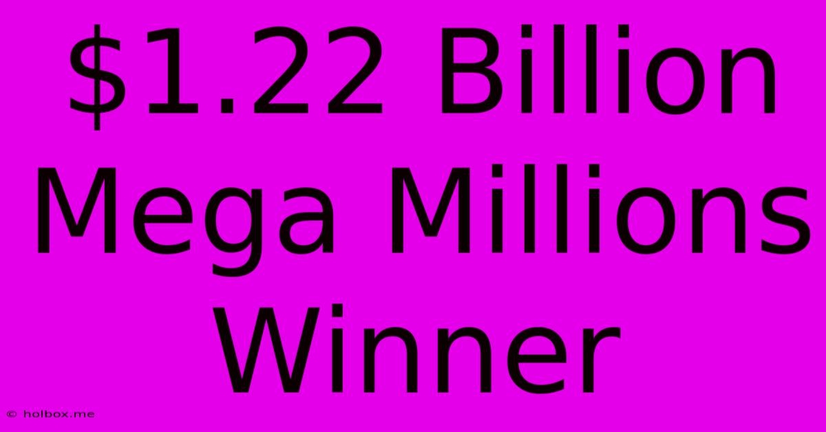 $1.22 Billion Mega Millions Winner