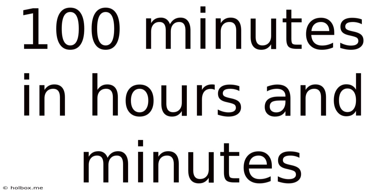 100 Minutes In Hours And Minutes