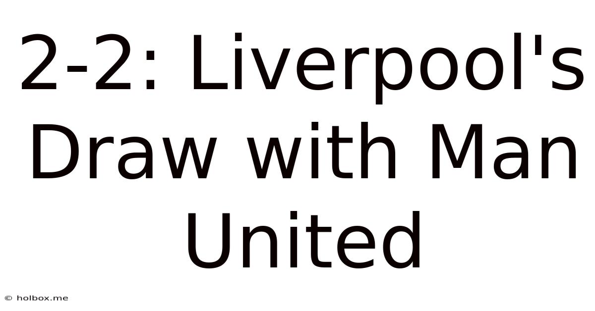 2-2: Liverpool's Draw With Man United