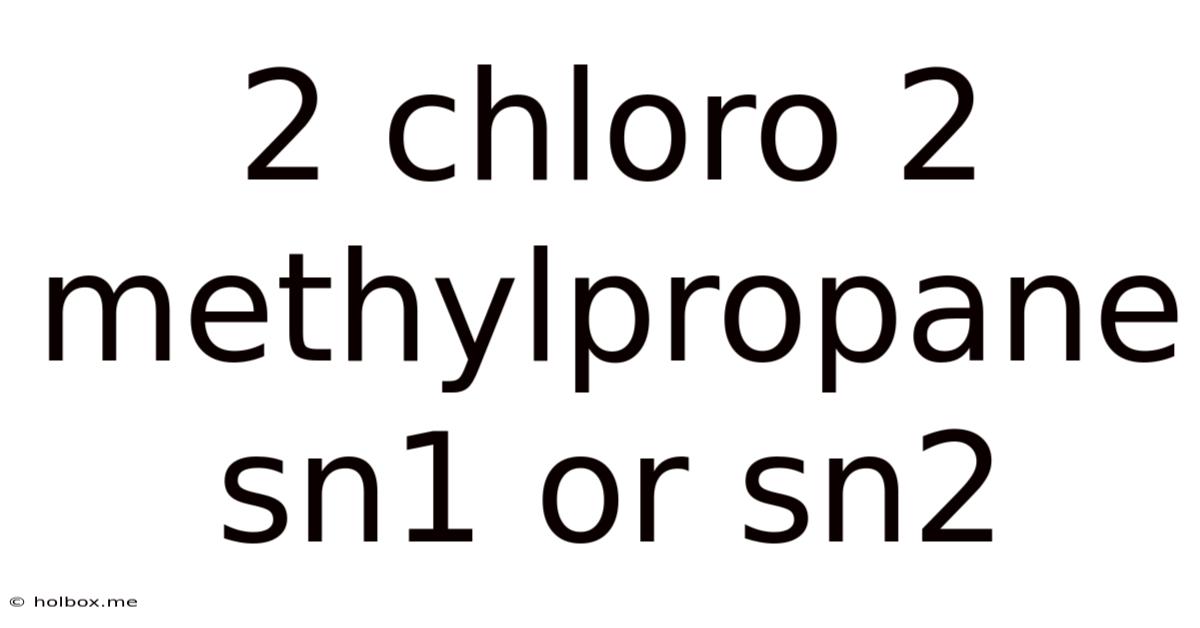 2 Chloro 2 Methylpropane Sn1 Or Sn2
