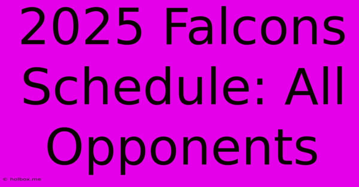 2025 Falcons Schedule: All Opponents