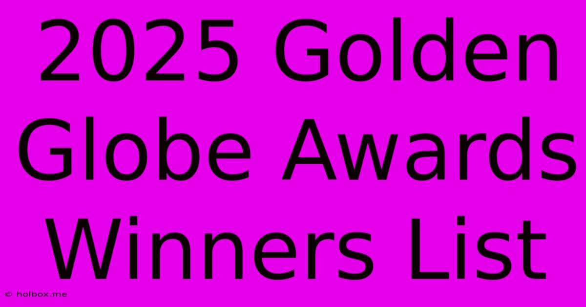 2025 Golden Globe Awards Winners List