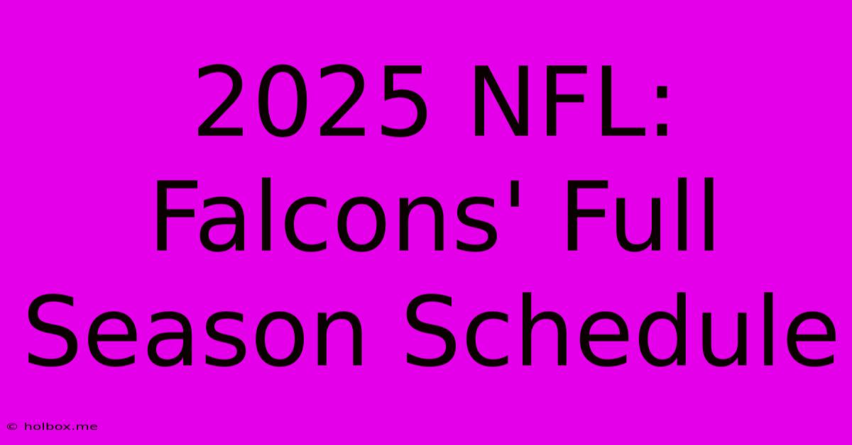 2025 NFL: Falcons' Full Season Schedule