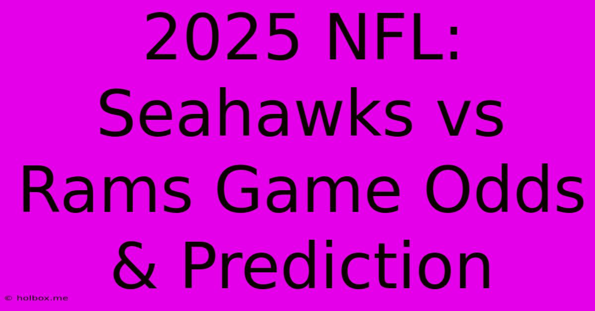 2025 NFL: Seahawks Vs Rams Game Odds & Prediction