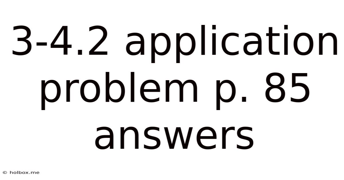 3-4.2 Application Problem P. 85 Answers