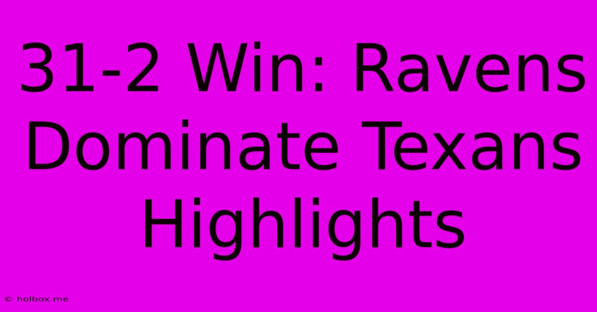 31-2 Win: Ravens Dominate Texans Highlights