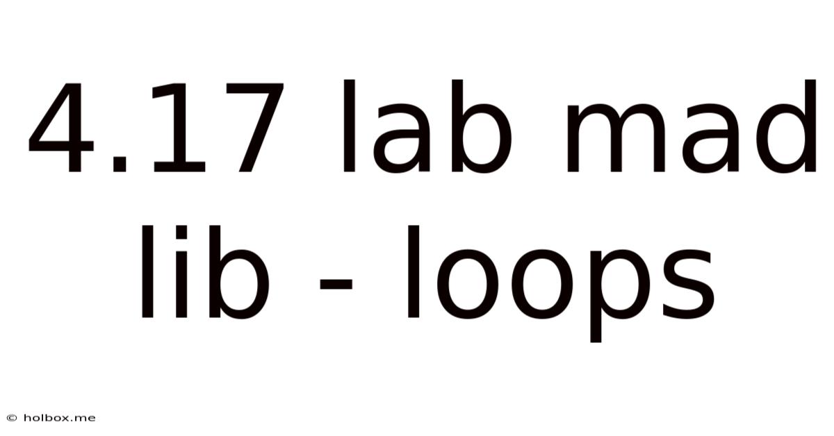 4.17 Lab Mad Lib - Loops