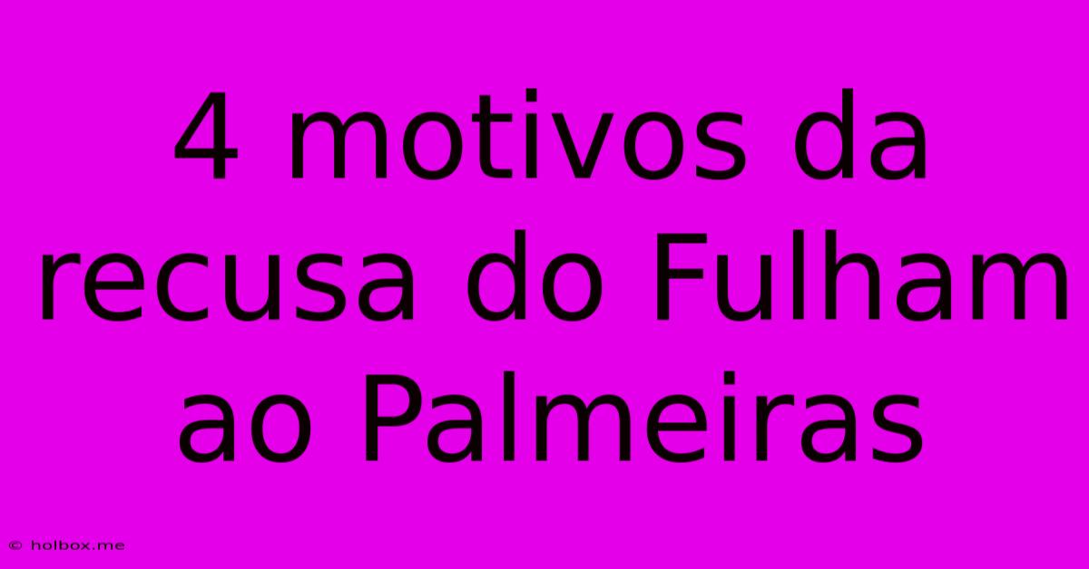 4 Motivos Da Recusa Do Fulham Ao Palmeiras