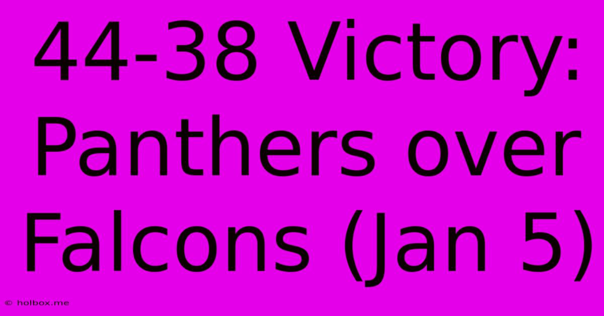 44-38 Victory: Panthers Over Falcons (Jan 5)