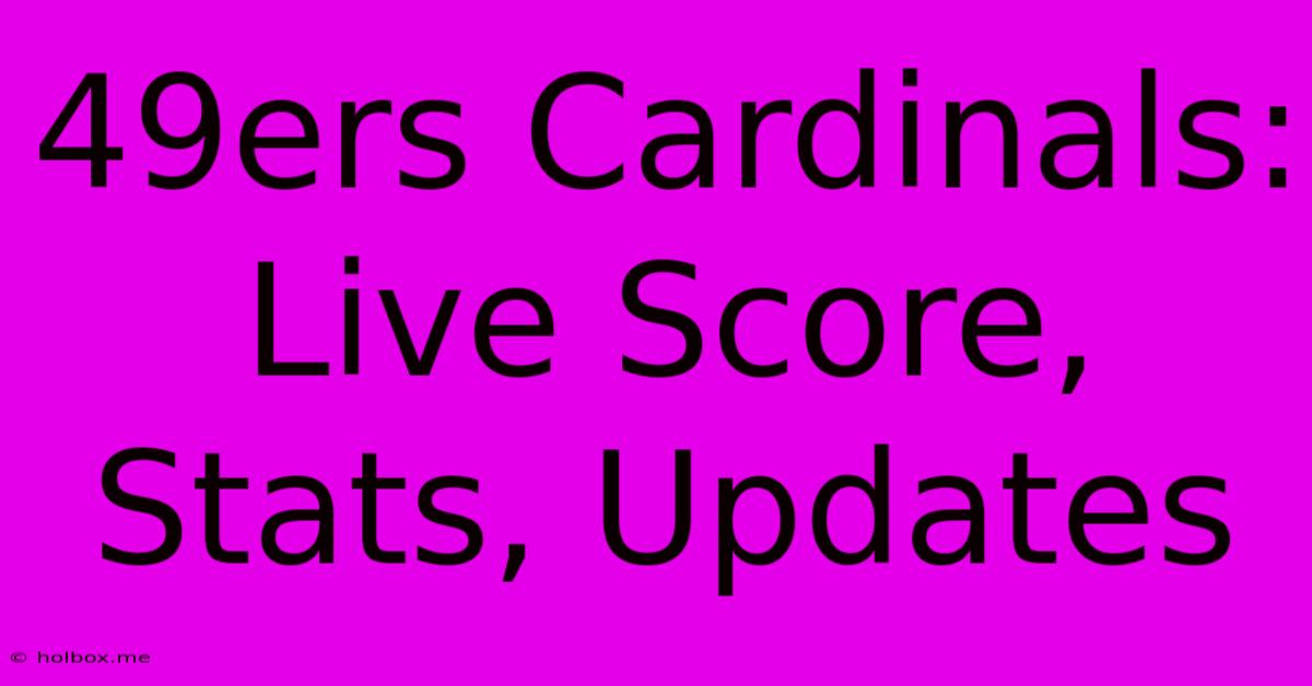 49ers Cardinals: Live Score, Stats, Updates