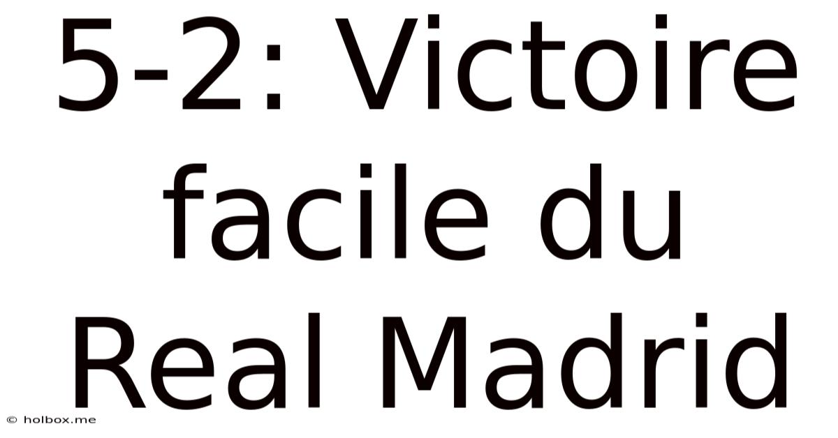 5-2: Victoire Facile Du Real Madrid