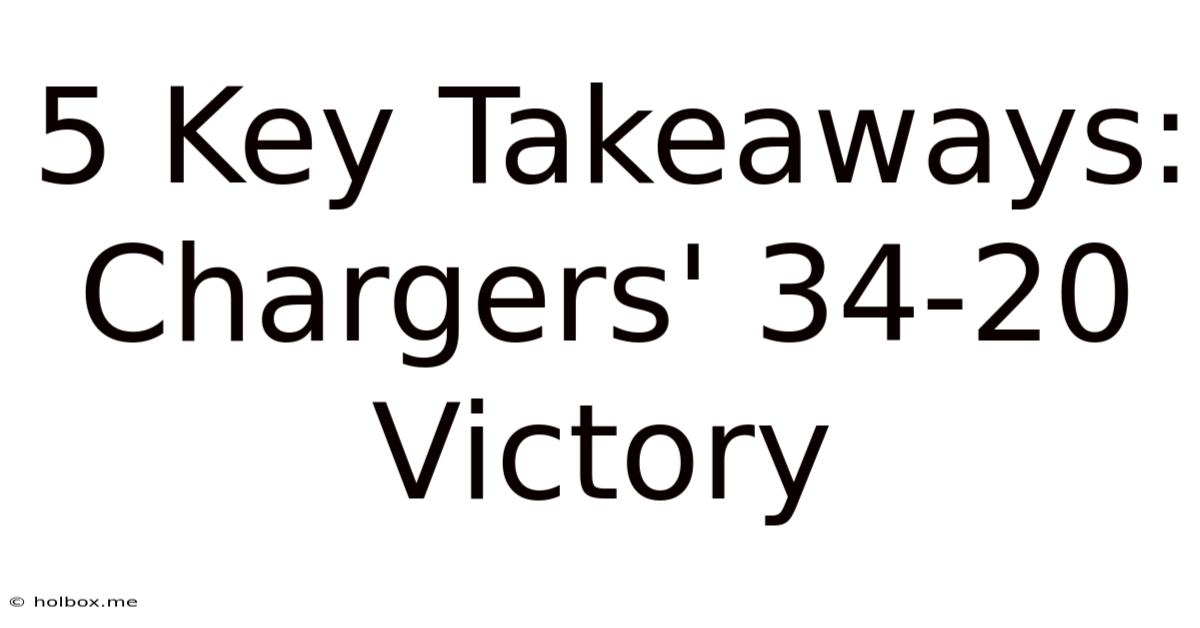 5 Key Takeaways: Chargers' 34-20 Victory