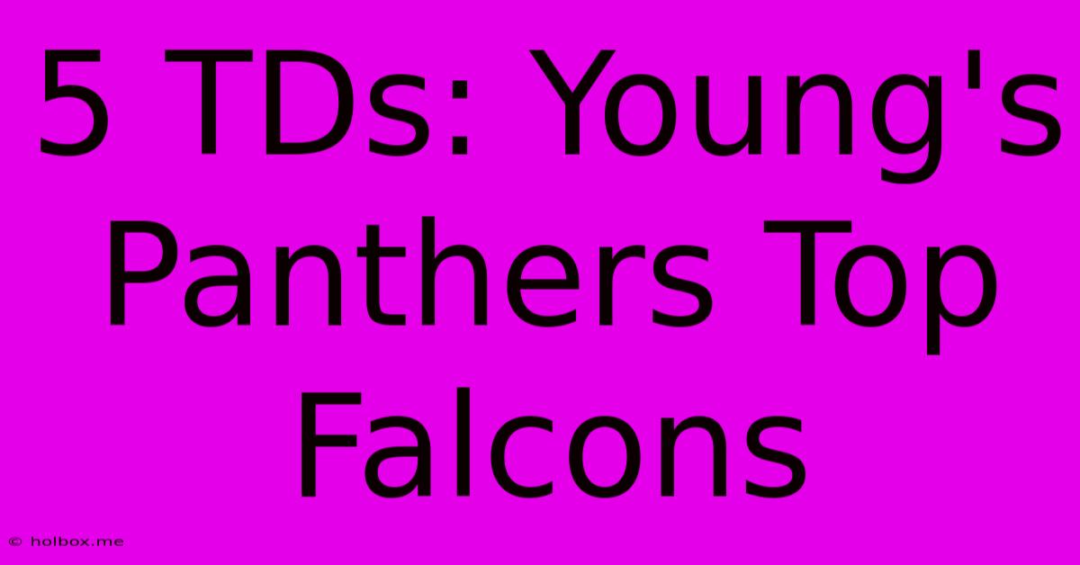 5 TDs: Young's Panthers Top Falcons