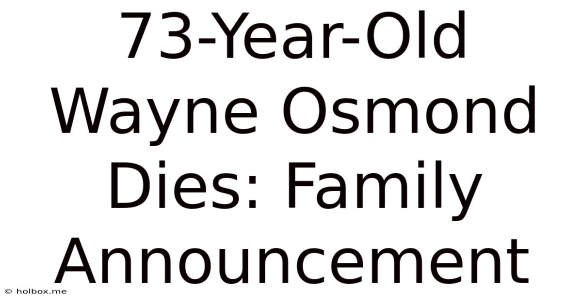 73-Year-Old Wayne Osmond Dies: Family Announcement