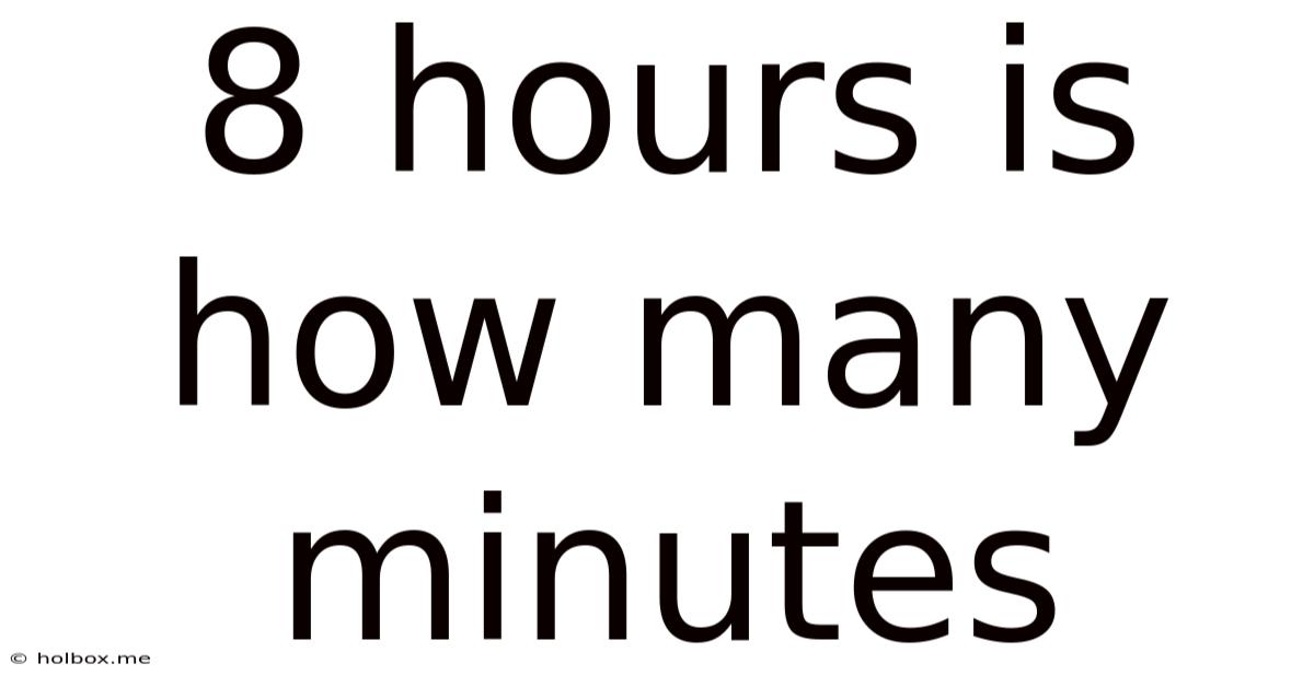 8 Hours Is How Many Minutes
