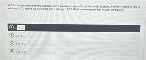 A 2m Long Conducting Wire Is Formed Into A Sqire