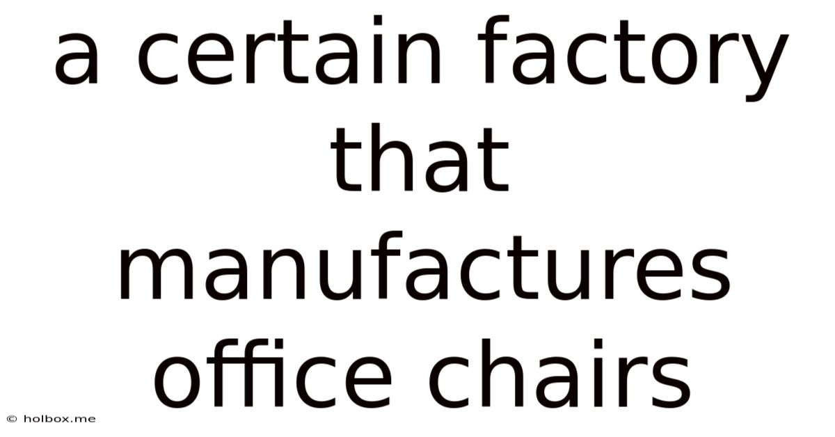 A Certain Factory That Manufactures Office Chairs