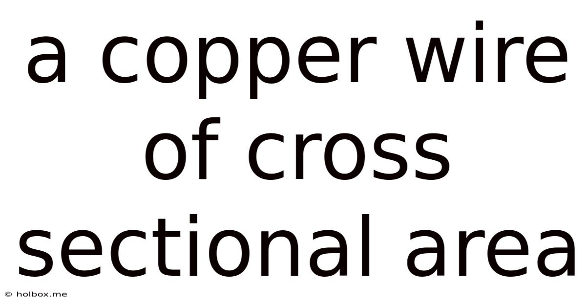 A Copper Wire Of Cross Sectional Area