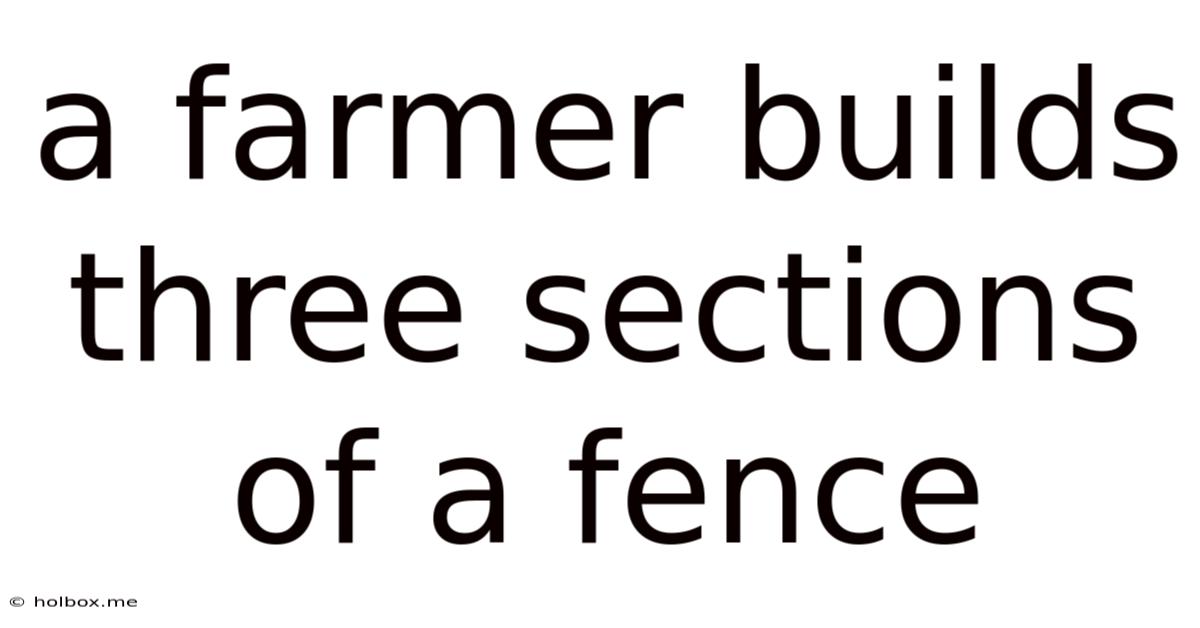 A Farmer Builds Three Sections Of A Fence