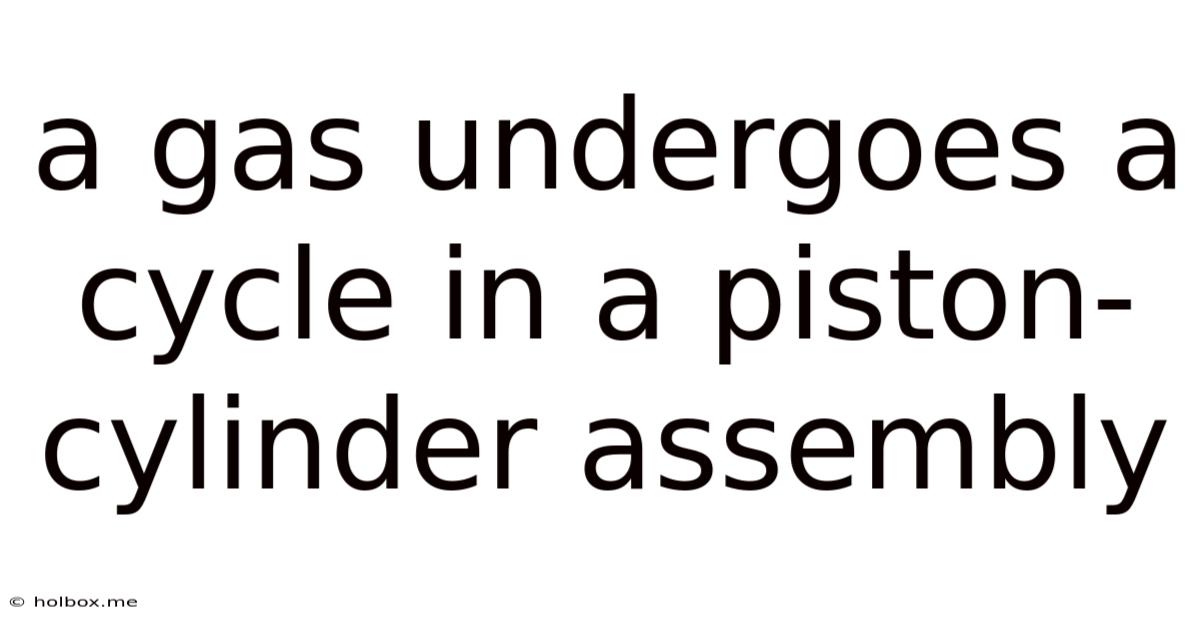 A Gas Undergoes A Cycle In A Piston-cylinder Assembly
