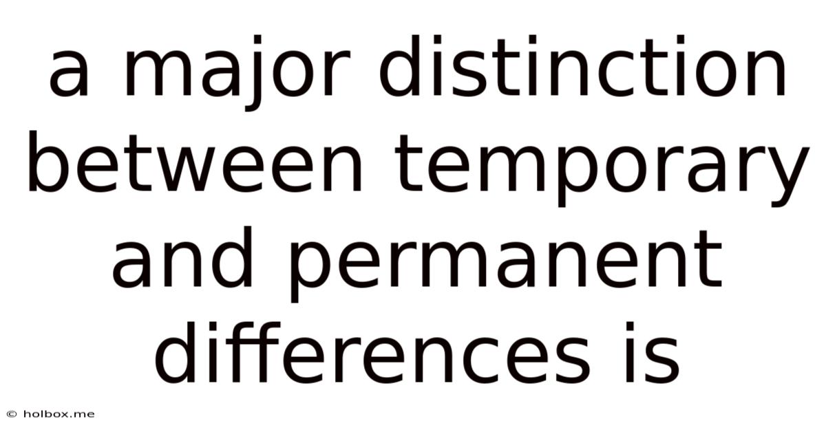 A Major Distinction Between Temporary And Permanent Differences Is