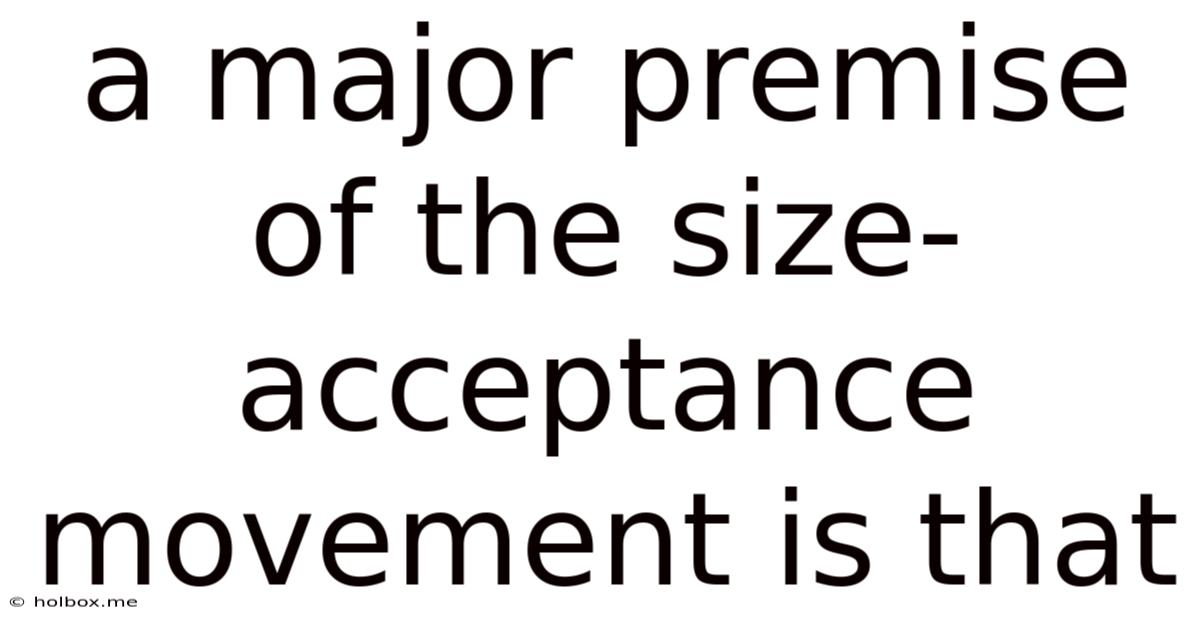A Major Premise Of The Size-acceptance Movement Is That