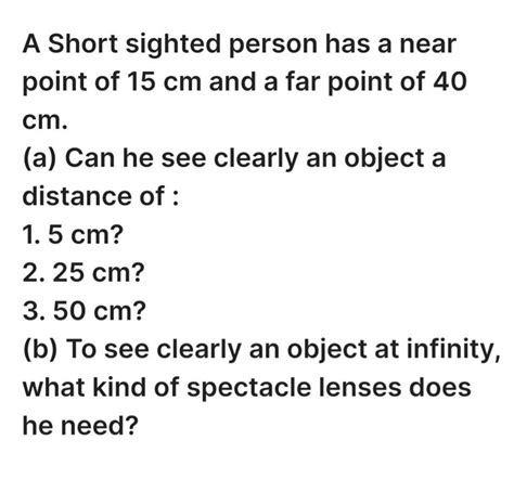 A Person Has A Far Point Of 15 Cm .