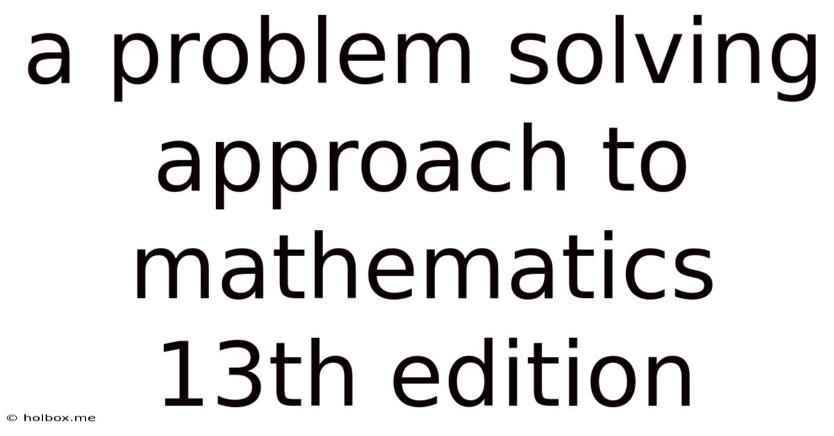 A Problem Solving Approach To Mathematics 13th Edition