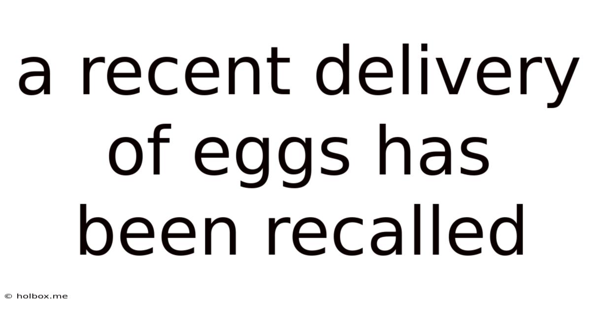 A Recent Delivery Of Eggs Has Been Recalled