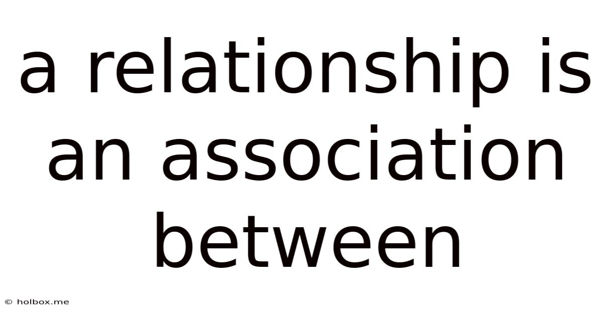 A Relationship Is An Association Between