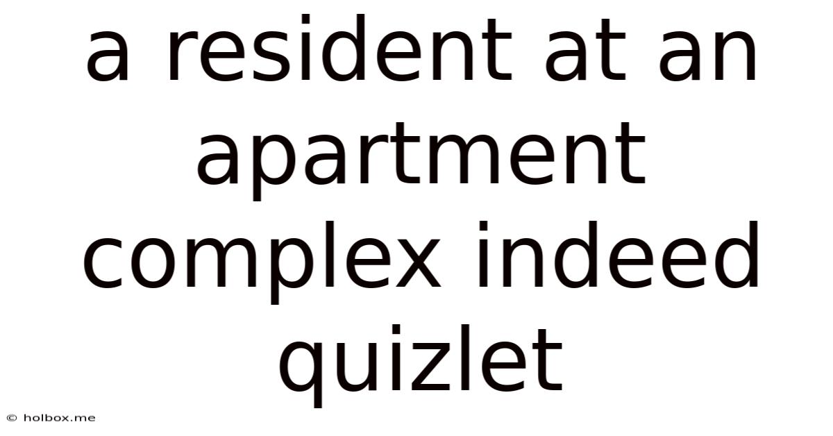 A Resident At An Apartment Complex Indeed Quizlet