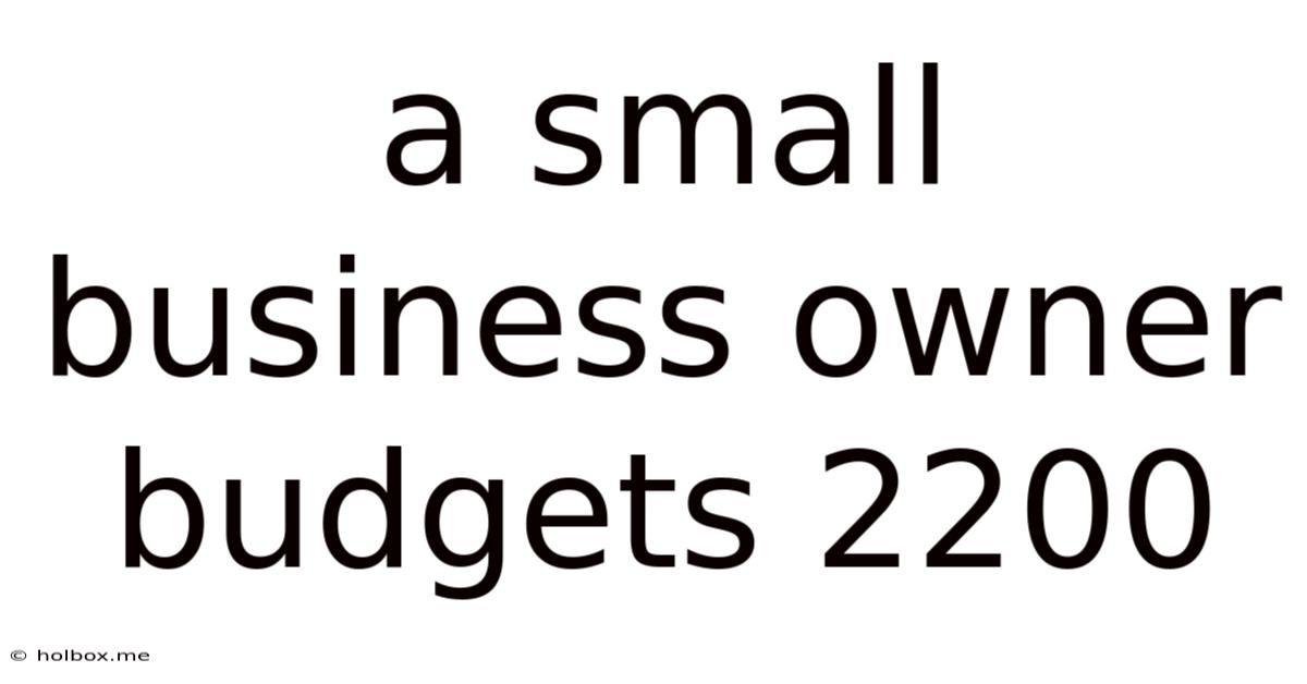 A Small Business Owner Budgets 2200