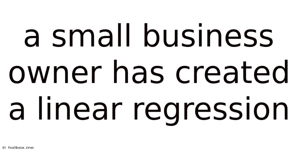 A Small Business Owner Has Created A Linear Regression