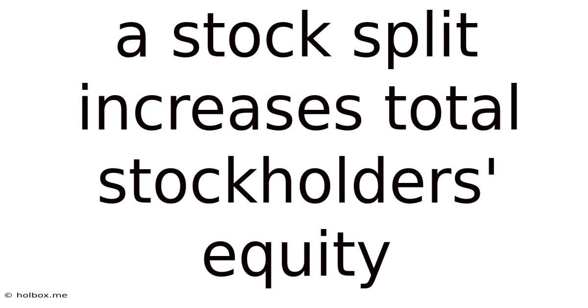 A Stock Split Increases Total Stockholders' Equity