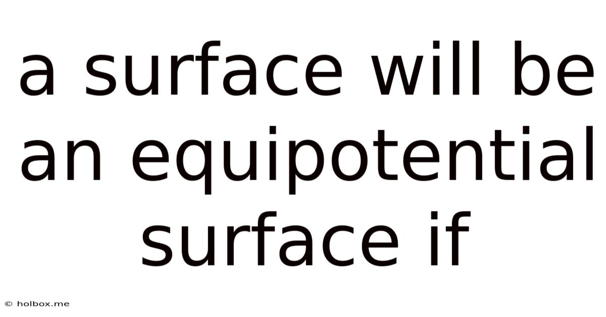A Surface Will Be An Equipotential Surface If
