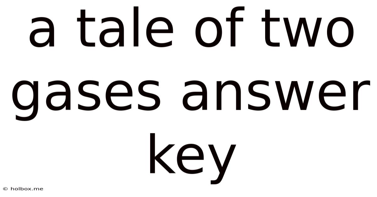 A Tale Of Two Gases Answer Key