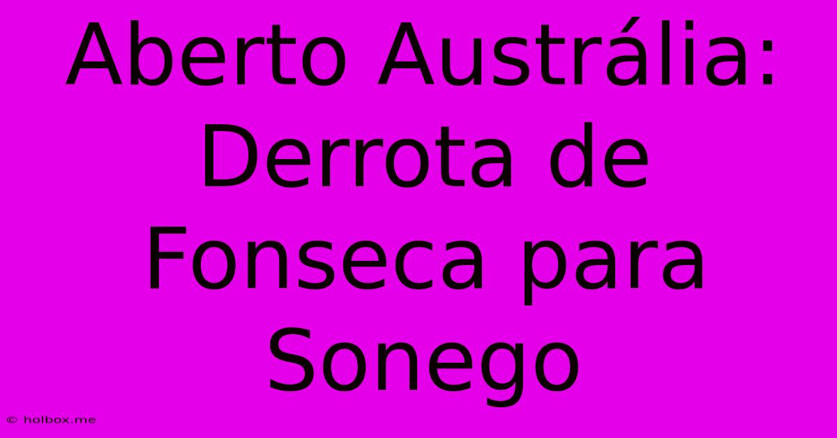 Aberto Austrália: Derrota De Fonseca Para Sonego