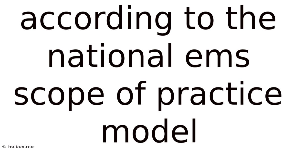 According To The National Ems Scope Of Practice Model