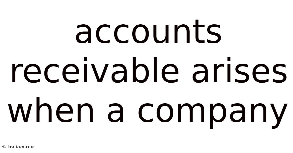 Accounts Receivable Arises When A Company