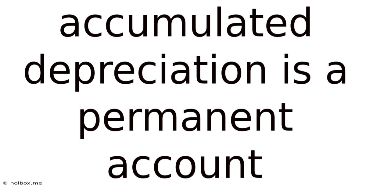 Accumulated Depreciation Is A Permanent Account