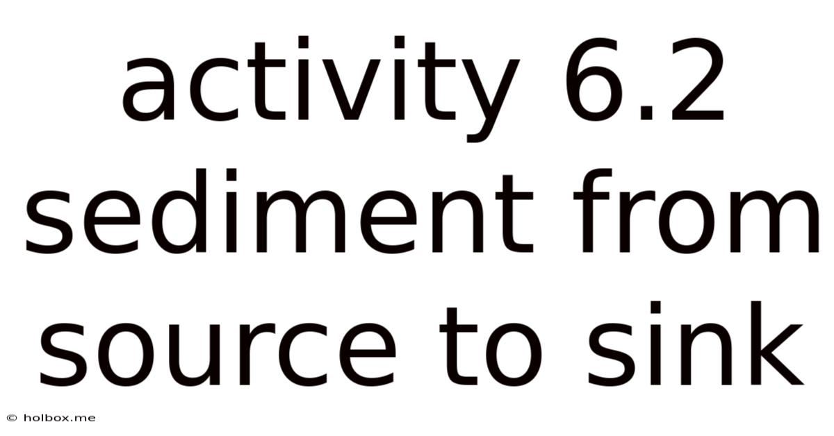Activity 6.2 Sediment From Source To Sink