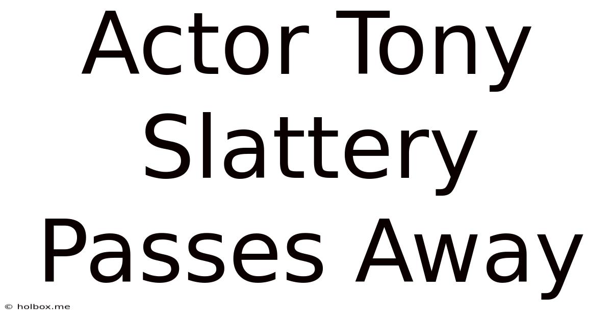 Actor Tony Slattery Passes Away