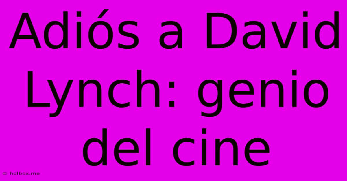 Adiós A David Lynch: Genio Del Cine