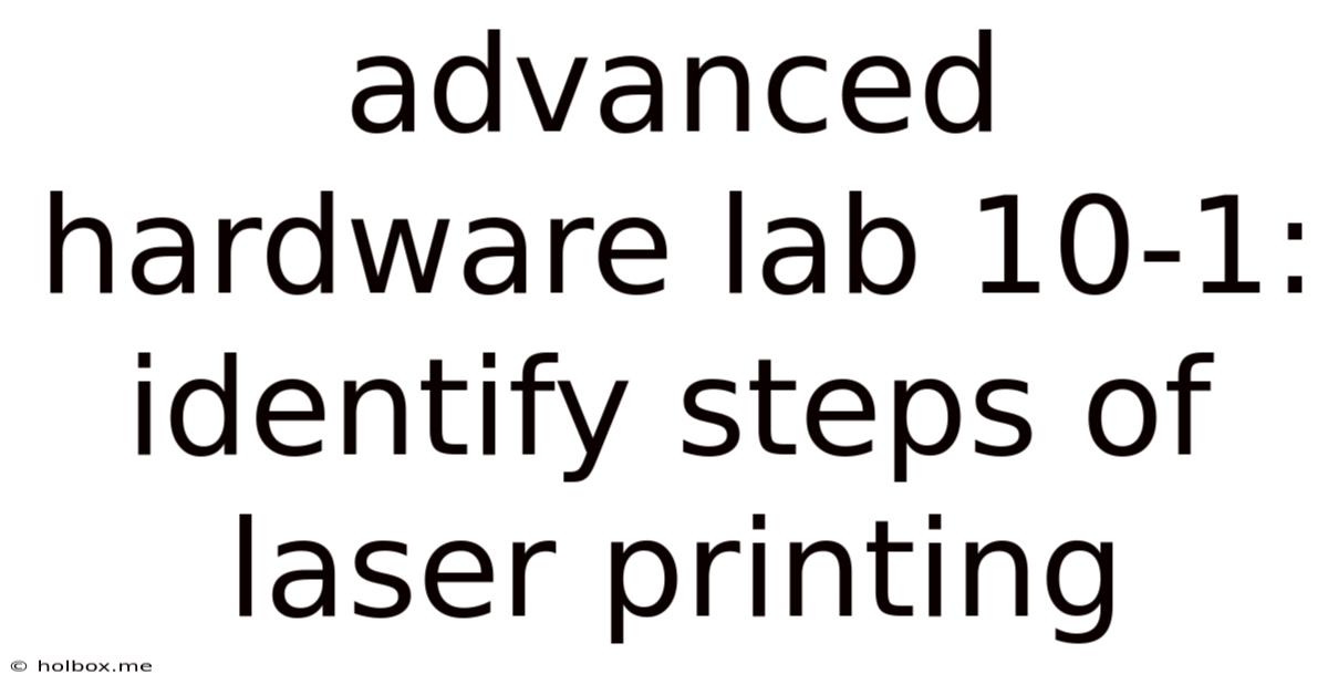 Advanced Hardware Lab 10-1: Identify Steps Of Laser Printing