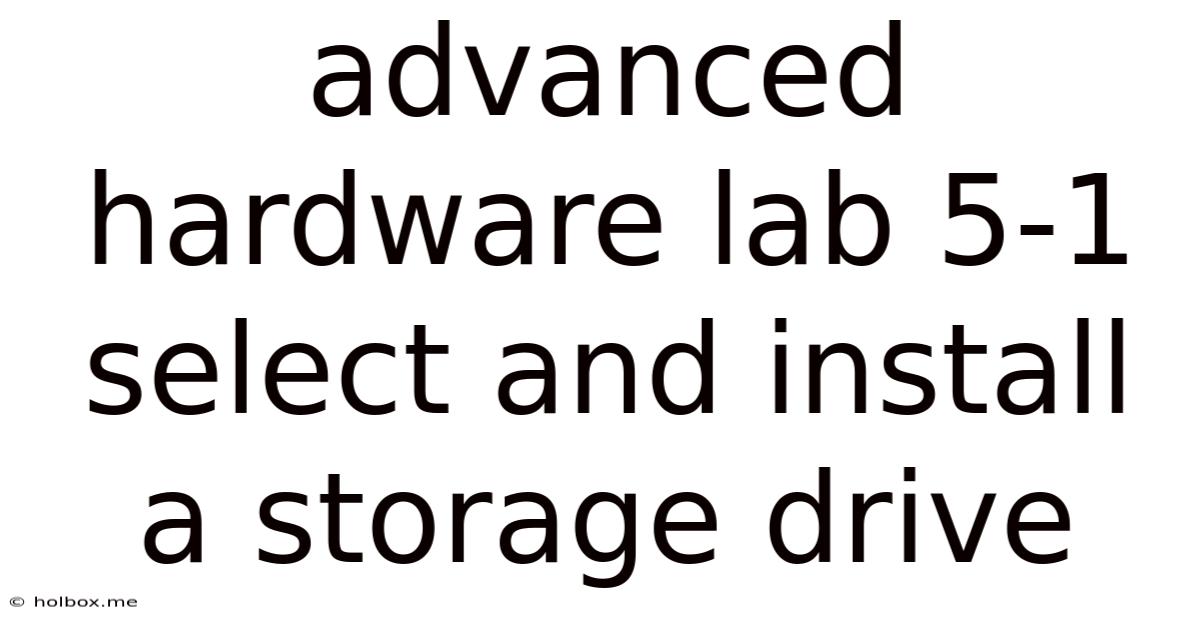 Advanced Hardware Lab 5-1 Select And Install A Storage Drive