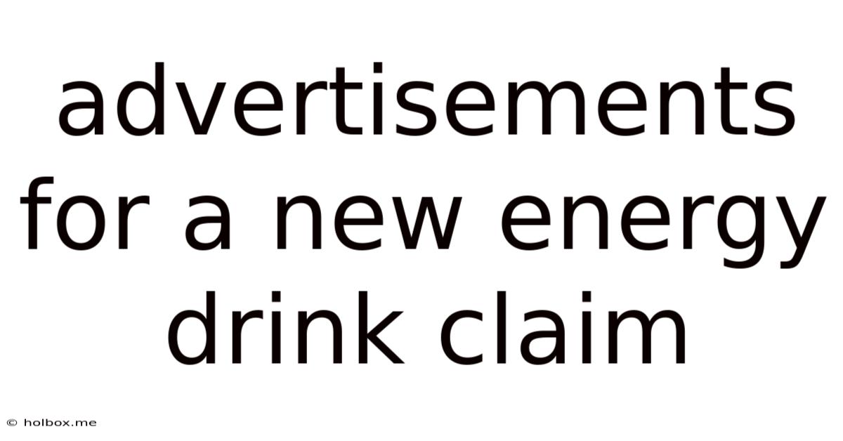 Advertisements For A New Energy Drink Claim